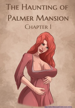 The Haunting of Palmer Mansion Chapter 1