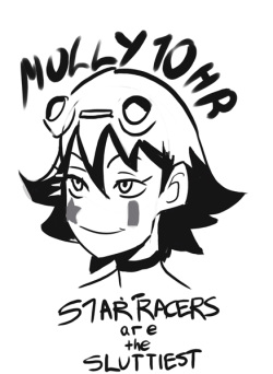 Molly : Star-Racers are the Sluttiest