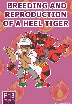 BREEDING AND REPRODUCTION OF A HEEL TIGER
